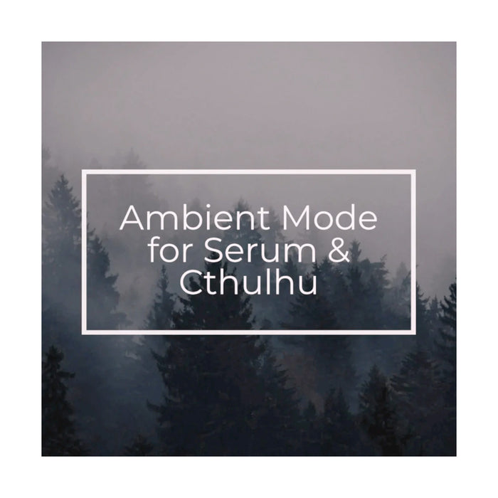 Glitchedtones - Ambient Mode (Serum & Cthulhu)