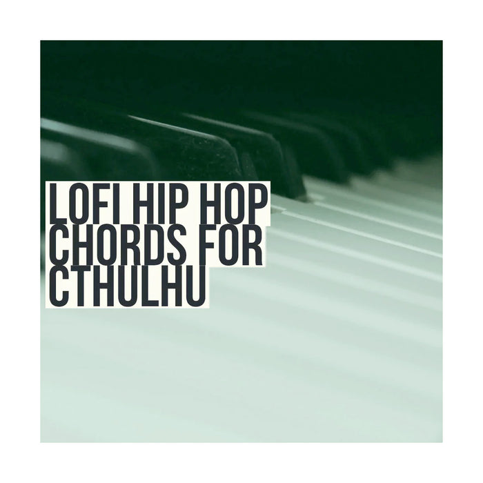 Glitchedtones - Lofi Hip Hop Chords (Cthulhu)
