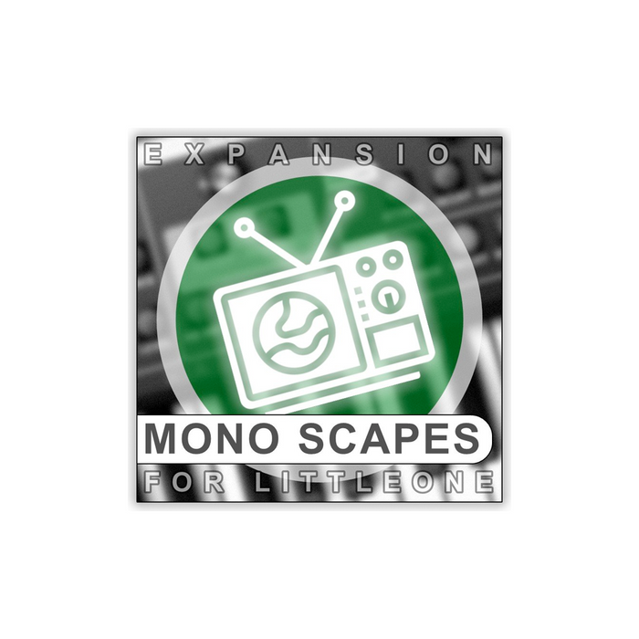 Xhun Audio - Mono Scapes (Expansion for LIttleOne)